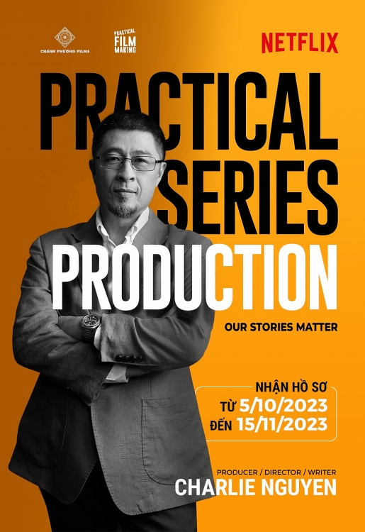 Hiện thực hóa giấc mơ làm phim qua chương trình 'Practical Series Production' cùng đạo diễn Charlie Nguyễn và Netflix