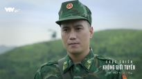 'Cuộc chiến không giới tuyến' tập 25: Đồn trưởng Trung khẳng định Đoàn không phải là ông trùm ma tuý