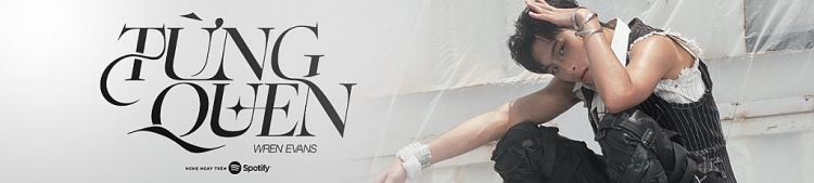 Thành tích đáng nể của Wren Evans: Ra mắt 'Từng quen' không 'kèn trống' vẫn giữ vị trí #1 hàng loạt BXH