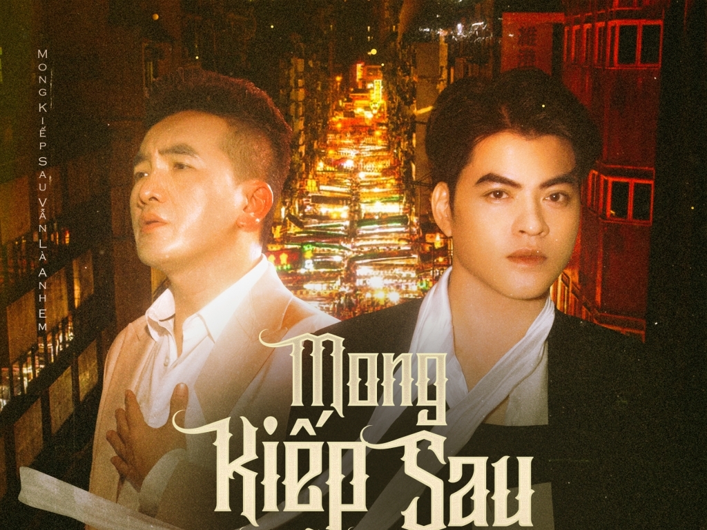Lưu Hưng và Dương Ngọc Thái trở lại đường đua âm nhạc Việt với ca khúc 'Mong kiếp sau vẫn là anh em'