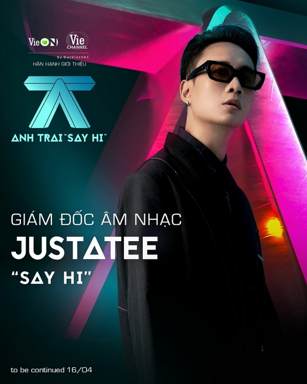 JustaTee chính thức là Giám đốc âm nhạc 'Anh trai 'Say Hi', tuyên bố sẽ 'suy' hết mình cùng các nghệ sĩ tài năng