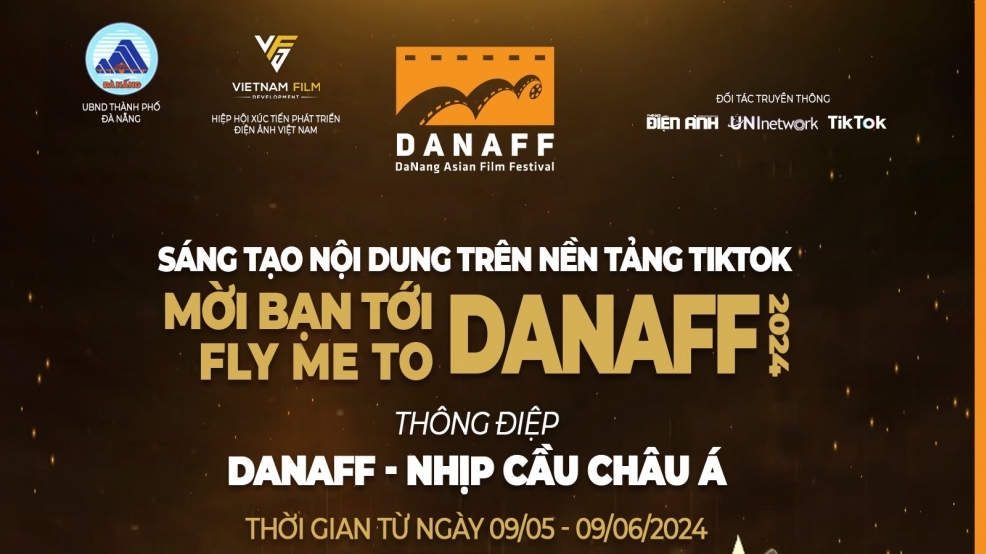 DANAFF 2024: Mở cuộc thi sáng tạo trên TikTok với chủ đề 'Mời bạn tới DANAFF 2024 – Fly me to DANAFF 2024'