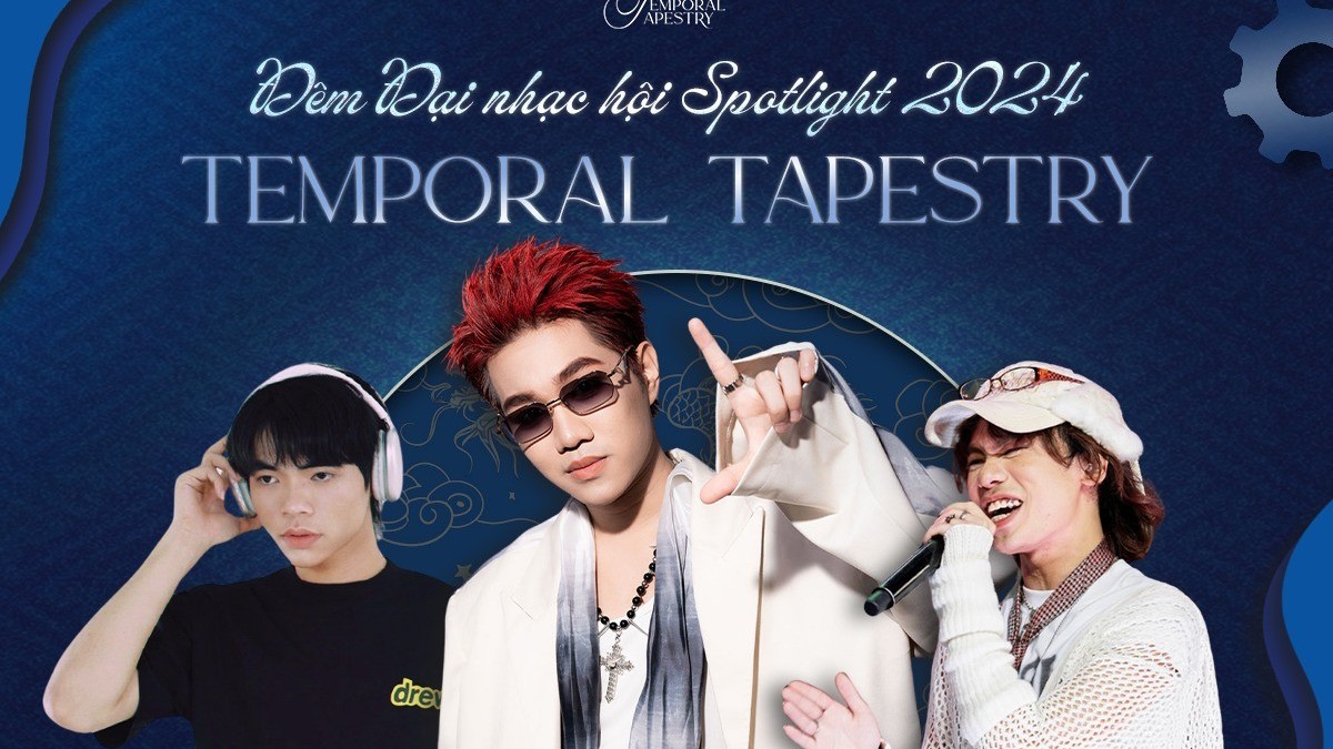 Đêm đại nhạc hội 'Spotlight 2024 - Temporal Tapestry' bùng nổ cùng loạt sao trẻ tài năng