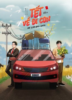 Ngô Kiến Huy - Trường Giang - Karik nhắn nhủ mọi người Tết về với ba mẹ