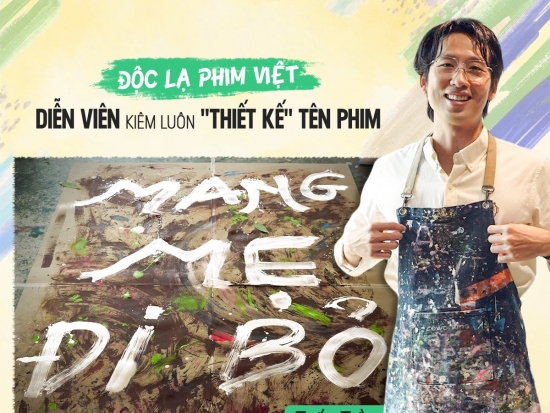 Điều gì đặc biệt ở 'Mang mẹ đi bỏ' khiến Tuấn Trần phải tự tay thiết kế tên phim?