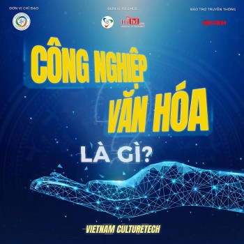 Việt Nam và sức bật mới của 6 ngành công nghiệp văn hóa mũi nhọn