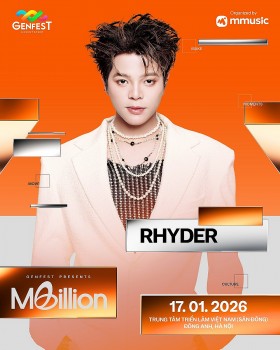 'GENfest presents MBillion' Hà Nội sẽ chứng kiến mini concert 45 phút đẳng cấp của Rhyder và Jsol