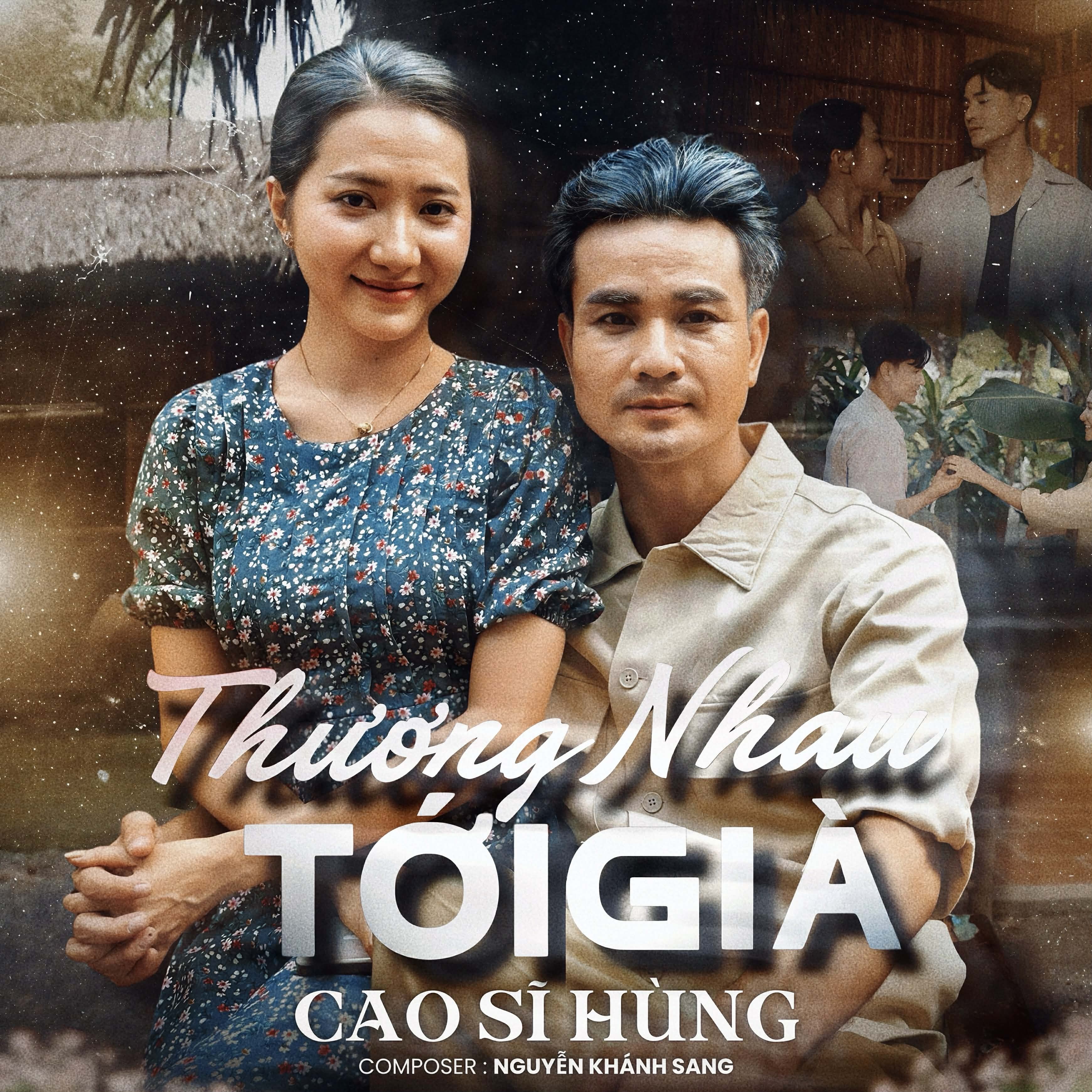 Ca sĩ Cao Sĩ Hùng gây bất ngờ với MV triệu view 'Thương nhau tới già'