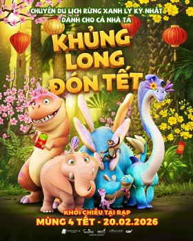 'Khủng Long đón Tết' khởi chiếu mùng 4, lựa chọn lý tưởng để cha mẹ dẫn bé ra rạp đầu năm