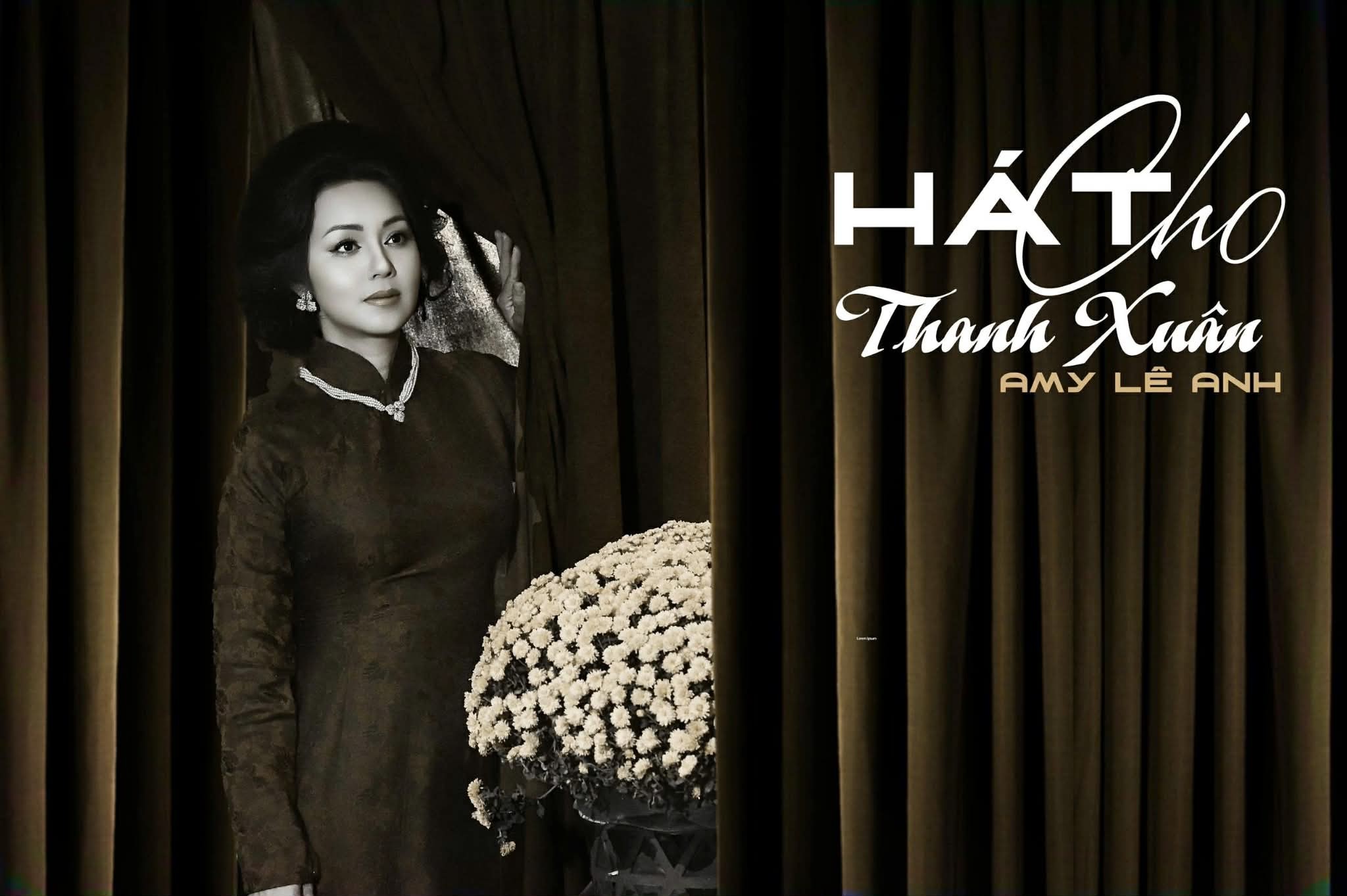 Amy Lê Anh 'hát cho thanh xuân', khép lại một chặng đường âm nhạc