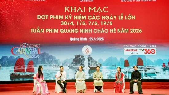 Khai mạc Tuần lễ phim kỷ niệm các ngày lễ lớn năm 2026 tại Quảng Ninh: Lan tỏa giá trị lịch sử qua điện ảnh