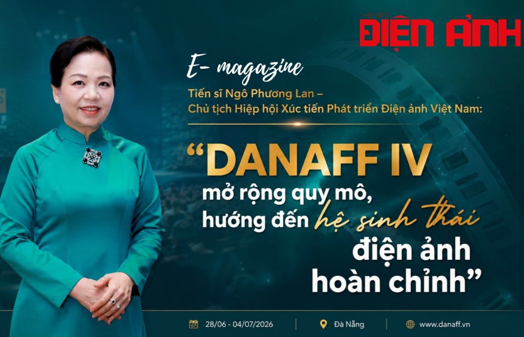 T.S Ngô Phương Lan – Chủ tịch Hiệp hội Xúc tiến Phát triển Điện ảnh Việt Nam: 'DANAFF IV mở rộng quy mô, hướng đến hệ sinh thái điện ảnh hoàn chỉnh