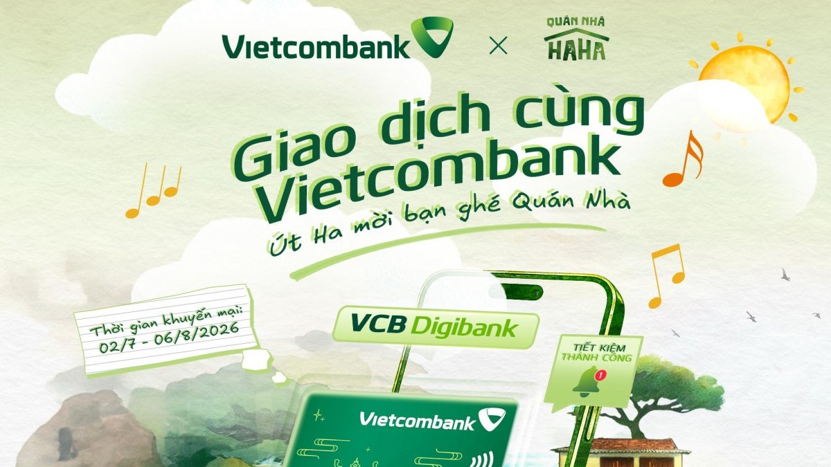 Vietcombank mở rộng hành trình cùng 'Quán Nhà Haha', mang đến cả nghìn cơ hội nhận quà và trải nghiệm độc quyền cho khách hàng