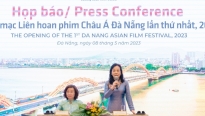 Họp báo Liên hoan phim châu Á Đà Nẵng: Ước vọng vươn tầm quốc tế