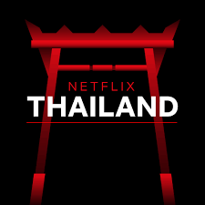 Tại sao Netflix thích đầu tư vào Thái Lan?