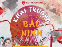 Lotte Cinema khai trương cụm rạp tại Bắc Ninh