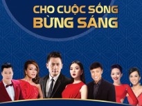 Sao Việt hội tụ trong concert "Cho cuộc sống bừng sáng"