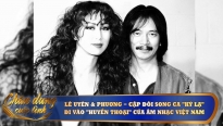 Nhạc sĩ Lê Uyên Phương và ca sĩ Lê Uyên: Cặp tình nhân 'huyền thoại' của âm nhạc Việt Nam