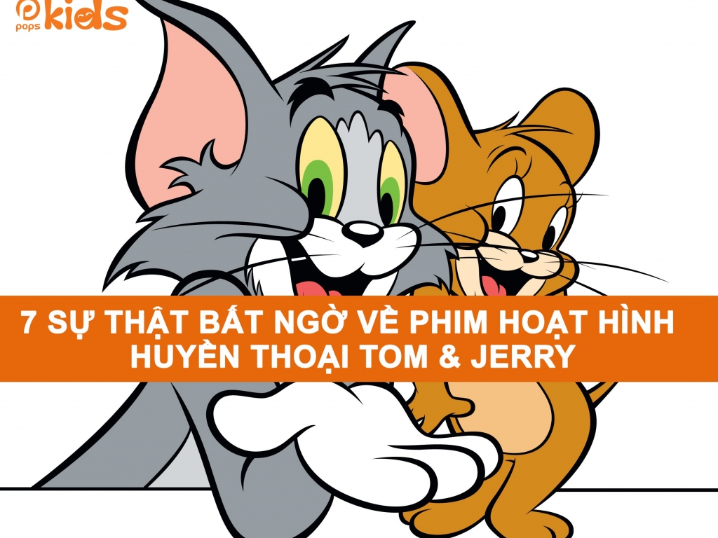 Những sự thật thú vị về bộ phim hoạt hình 'Tom & Jerry'