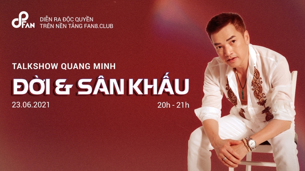 Quang Minh: Phía sau ánh hào quang tại talkshow 'Đời và Sân khấu' trên Fan8.Club