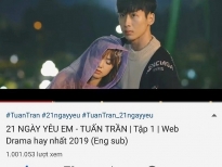 21 ngay yeu em tro thanh web drama ngon tinh viet nam dau tien lot top trending