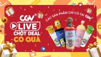 CGV lần đầu ra mắt livestream thu hút hàng triệu tín đồ mê phim cùng hàng ngàn quà tặng đặc biệt