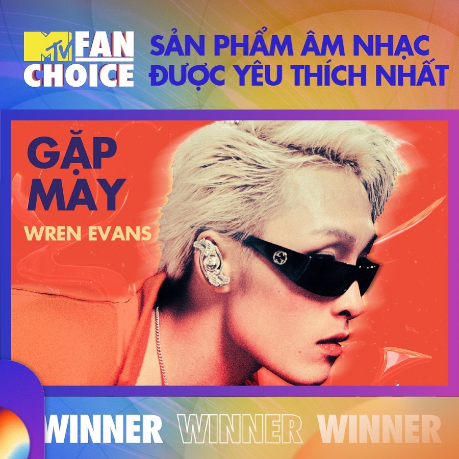 Kết quả 'MTV Fan Choice 2022': Phạm Đình Thái Ngân và MV 'Gặp may' của Wren Evans chiến thắng