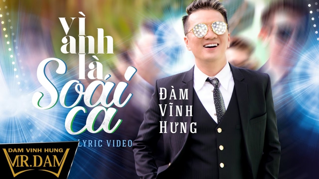 Cùng thưởng thức MV mới "Vì anh là soái ca" của Đàm Vĩnh Hưng
